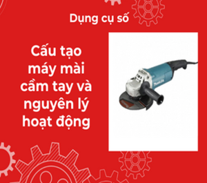 Cấu tạo máy mài cầm tay và nguyên lý hoạt động